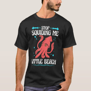 T-shirt Marine Biology Squidding Me Oceanographer Oceanolo