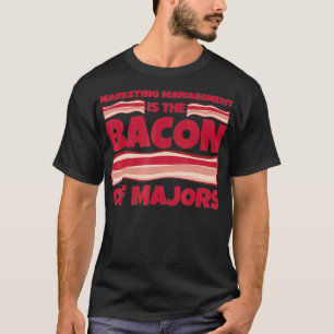 T-shirt Marketing Management Cadeaux majeurs bacon de majo