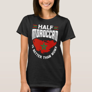 T-shirt Maroc Le Drapeau Marocain Demi Marocain Est Meille