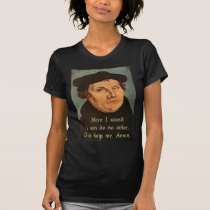 T-shirt Martin Luther ici je tiens la citation
