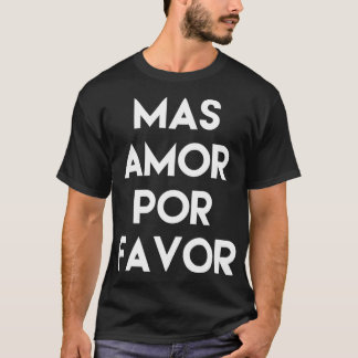 T-shirt Mas Amor Por Favoriser Espagnol Plus Amour S'Il Vo