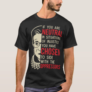 T-shirt Mashup RBG/Demond Tutu - Si vous êtes Neutre ...