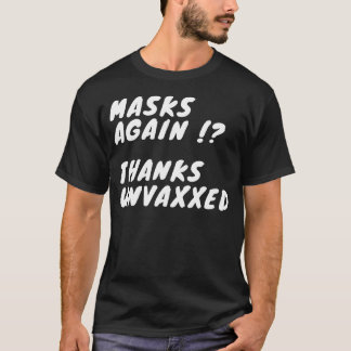 T-shirt Masks again  Thanks Unvaxxed