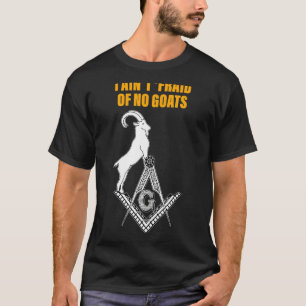 T-shirt Masons Je n'ai pas peur de la chèvre Père maçonniq