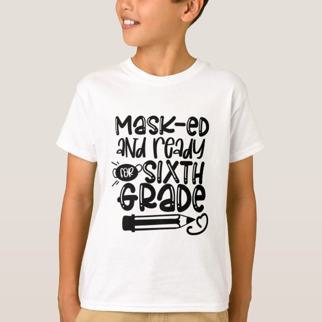 T-shirt Masqué et prêt pour la sixième année 2020 (Devant)