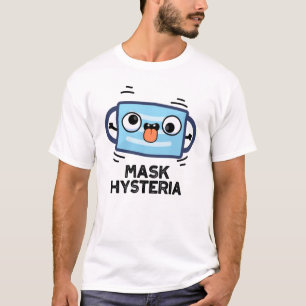 T-shirt Masque Hysteria Funny Masque Pun