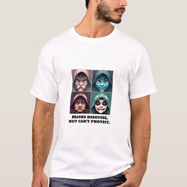 T-shirt Masques déguisés, mais ne peuvent pas protéger. (Devant)