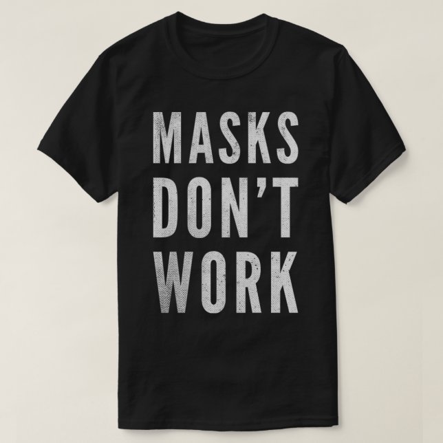 T-shirt Masques ne fonctionnent pas Manifestation anti Mas (Design devant)