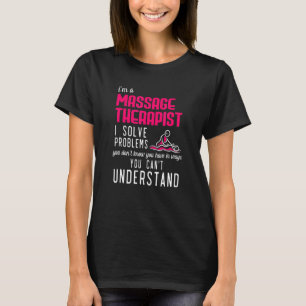 T-shirt Massage Thérapiste Résoudre Les Problèmes Que Vous