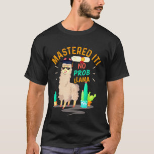 T-shirt Mastered It No Prob Llama Classe De 2019 Graduatio