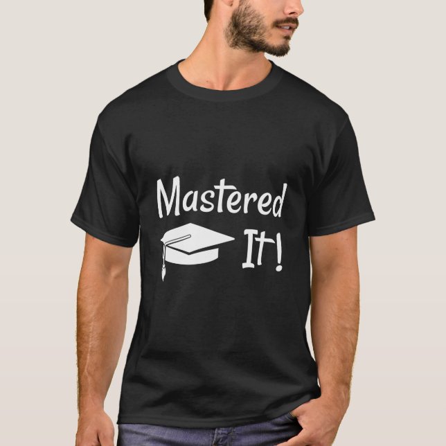 T-shirt Master'S Degree Ms Mastered It (Devant)