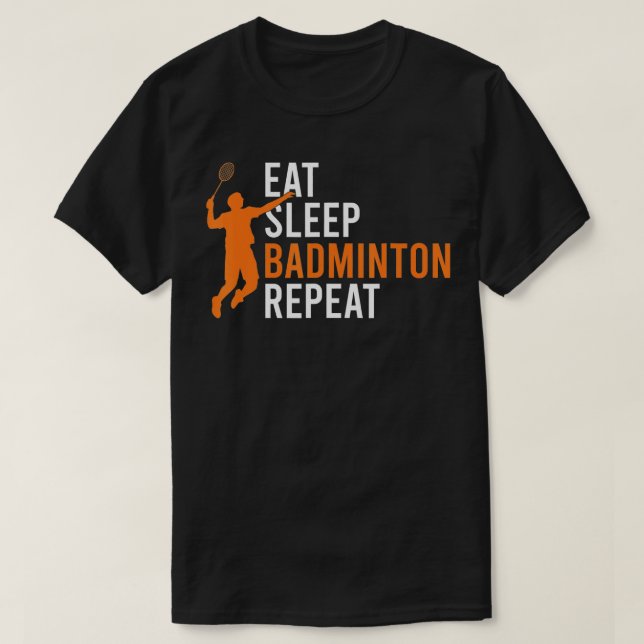T-shirt Mat Sleep Badminton Repeat Badminton (Design devant)