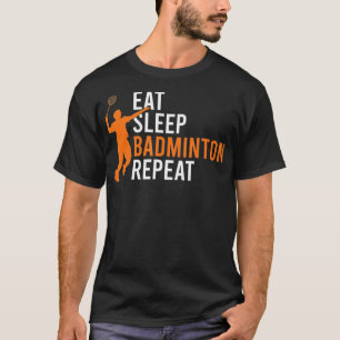 T-shirt Mat Sleep Badminton Repeat Badminton