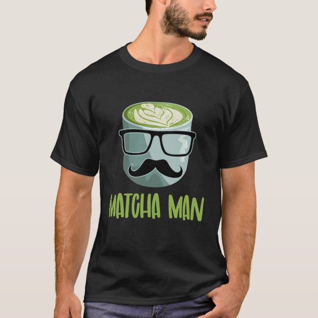 T-shirt Matcha Man I Don idea I Tea Cérémonie verte thé (Devant)