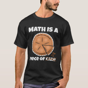 T-shirt Math Est Un Morceau De Gâteau Pi Day