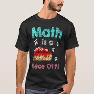 T-shirt Math Est Une Pièce De Pi 3 14 Jour De Tarte Math J