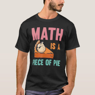 T-shirt Math Est Une Pièce De Pie Math Pi Day Elèves