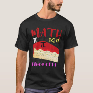 T-shirt Math Est Une Pièce De Tarte - Math Lover Pi Day Ki