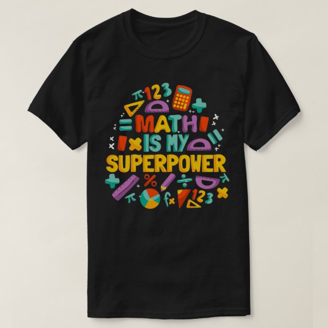 T-shirt Math is My Superpower 9 (Design devant)