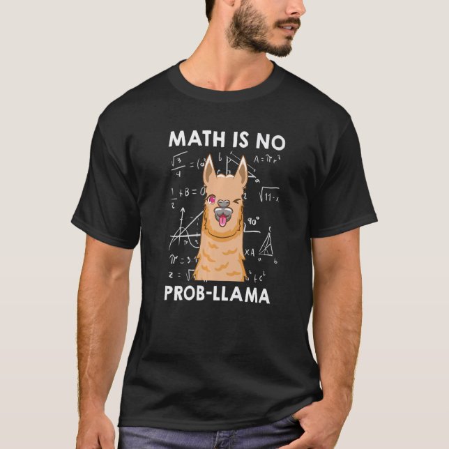 T-shirt Math is no Prob llama Mathematician Maths teacher  (Devant)