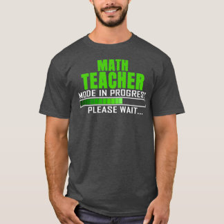 T-shirt Math Mode enseignant en cours Veuillez patienter d