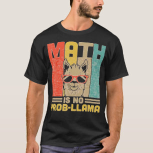 T-shirt Math n'est pas Prob Llama Math Enseignant Llama Te