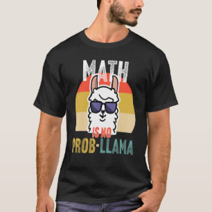 T-shirt Math n'est pas Prob Llama professeur de math