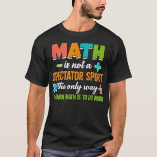 T-shirt Math N'Est Pas Un Spectateur Sport Drôle Math Thé 