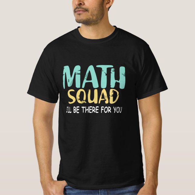 T-shirt Math Shirt Funny Mathematician Math Squad (Devant)