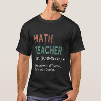T-shirt Math Teacher Like a Normal Teacher Only Way Cooler