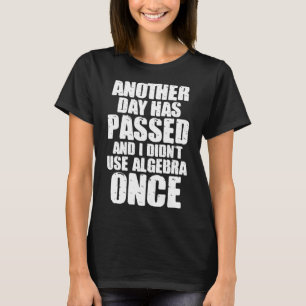 T-shirt Math Un autre jour est passé et je n'ai pas utilis