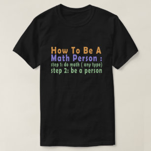 T-shirt Maths drôle Comment être une personne mathique