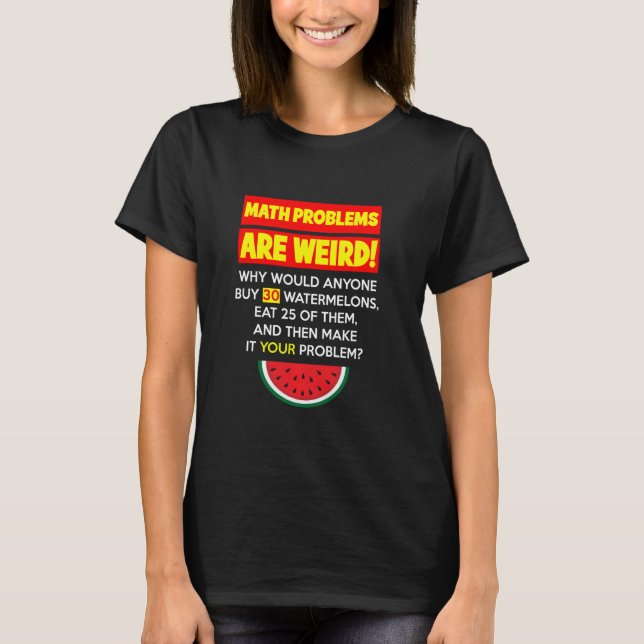 T-shirt Maths et pastèques Problème de résolution Humour d (Devant)