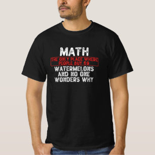 T-shirt maths. le seul endroit où l'on achète 69 pastèq