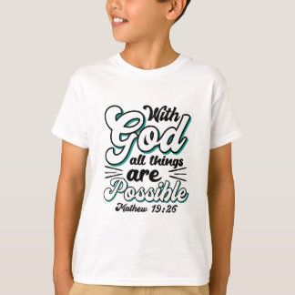 T-shirt Matthieu 19:26 Avec Dieu Toutes Les Choses Sont Po