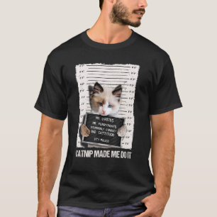 T-shirt Mauvais Chat Prison Jail Herbe à Chat M'a Fait Fai