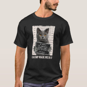 T-shirt Mauvais Chat Prison Prison Capture M'A Fait Le Fai