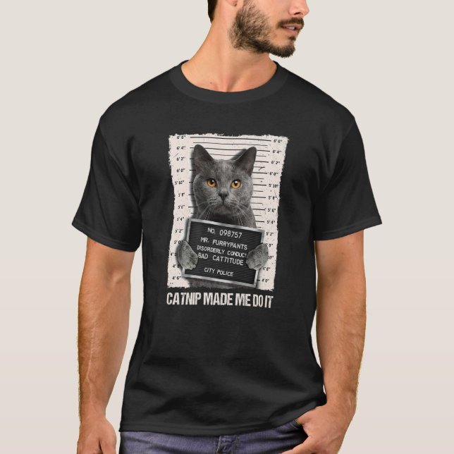 T-shirt Mauvais Chat Prison Prison Capture M'A Fait Le Fai (Devant)