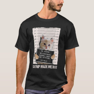 T-shirt Mauvais Chat Prison Prison Capture M'A Fait Le Fai