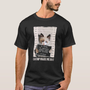T-shirt Mauvais Chat Prison Prison Capture M'A Fait Le Fai