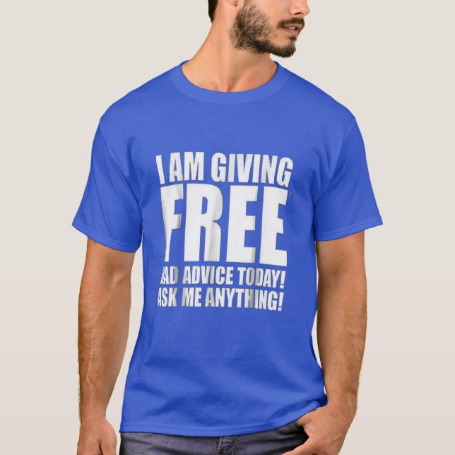 T-shirt MAUVAIS CONSEIL GRATUIT AUJOURD'HUI Drôle cadeau S (Devant)