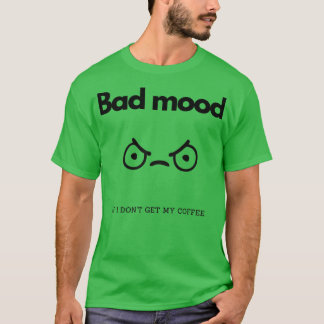 T-shirt Mauvaise humeur si je fais un don27t pour obtenir
