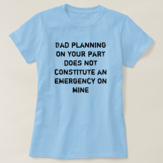 T-shirt mauvaise planification