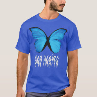 T-shirt Mauvaises habitudes de papillon