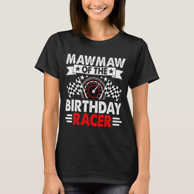 T-shirt Mawmaw Of The Birthday Racer Race Car Party Family (Devant)