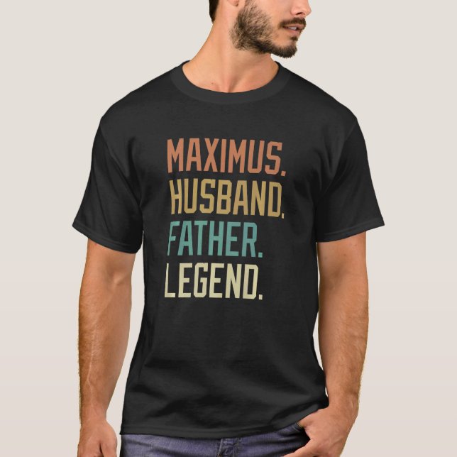 T-shirt Maximus Husband Father Legend Father's Day Retro   (Devant)