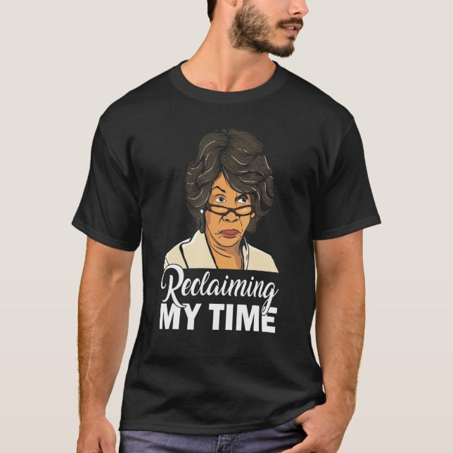 T-shirt Maxine Waters Récupérer Mon Temps Histoire Noire (Devant)