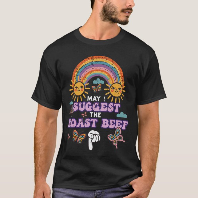 T-shirt May I Suggesthe Roast Beef Funny Inappropriate Adu (Devant)