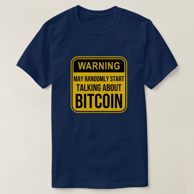 T-SHIRT MAY RANDOMLY START TALKING ABOUT BITCOIN (Design devant)