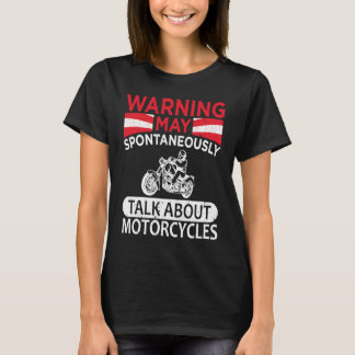T-shirt May Spontaneously Talk About Motorcycle Biker Warn